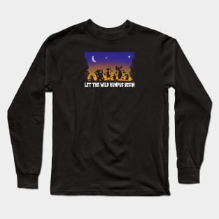 The Wicked Decent Wild Rumpus! Long Sleeve T-Shirt